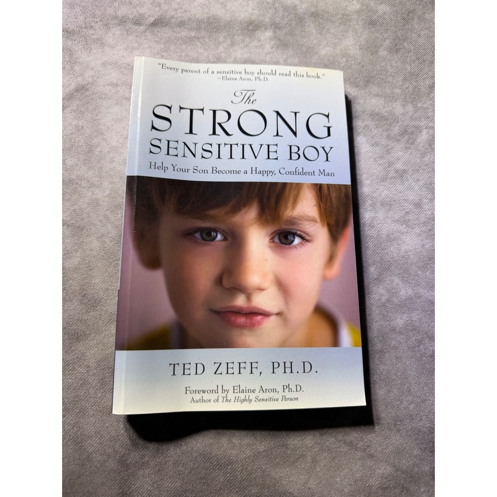 The Strong Sensitive Boy Ted Zeff PhD Parenting Book Paperback 9780966074529